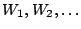 $ W_1, W_2, \ldots$