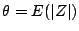 $\displaystyle \theta = E(\vert Z\vert)
$