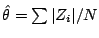 $ \hat\theta = \sum\vert Z_i\vert/N$