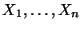 $ X_1,\ldots,X_n$