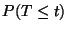 $\displaystyle P(T \le t)$