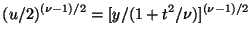 $\displaystyle (u/2)^{(\nu-1)/2}= [y/(1+t^2/\nu)]^{(\nu-1)/2}$