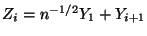 $ Z_i = n^{-1/2}Y_1+Y_{i+1}$