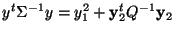 $\displaystyle y^t\Sigma^{-1}y = y_1^2 + {\bf y}_2^t Q^{-1} {\bf y}_2
$