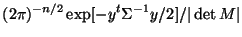 $\displaystyle (2\pi)^{-n/2} \exp[-y^t\Sigma^{-1}y/2]/\vert\det M\vert$