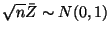 $ \sqrt{n}\bar{Z}\sim N(0,1)$