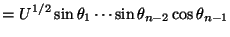 $\displaystyle = U^{1/2} \sin\theta_1\cdots \sin\theta_{n-2}\cos\theta_{n-1}$