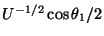$ U^{-1/2} \cos\theta_1 /2$