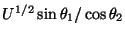$ U^{1/2} \sin\theta_1/\cos\theta_2$