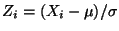 $ Z_i=(X_i-\mu)/\sigma$