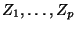 $ Z_1,\ldots,Z_p$