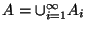 $ A = \cup_{i=1}^\infty A_i$