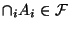 $\displaystyle \cap_i A_i \in {\cal F}
$