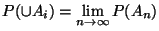 $\displaystyle P(\cup A_i) = \lim_{n\to\infty} P(A_n)
$