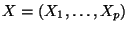 $ X=(X_1,\ldots,X_p)$