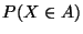 $ P(X\in A)$