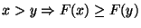 $ x> y \Rightarrow F(x) \ge F(y)$