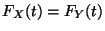 $ F_X(t) = F_Y(t) $