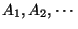$ A_1,A_2,\cdots$