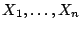 $ X_1,\ldots,X_n$