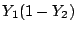 $ Y_1(1-Y_2)$