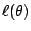 $ \ell(\theta)$