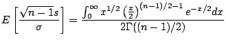 $\displaystyle E\left[\frac{\sqrt{n-1}s}{\sigma}\right] =
\frac{\int_0^\infty
x^{1/2} \left(\frac{x}{2}\right)^{(n-1)/2-1} e^{-x/2}
dx}{{2\Gamma((n-1)/2)}}
$