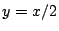 $ y=x/2$
