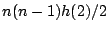 $\displaystyle n(n-1)h(2)/2$