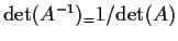 $\text{det}(A^{-1})_ = 1/\text{det}(A)$