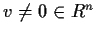 $v\neq 0\in R^n$