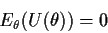 \begin{displaymath}E_\theta(U(\theta)) = 0
\end{displaymath}
