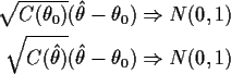 \begin{align*}\sqrt{C(\theta_0)}(\hat\theta - \theta_0) & \Rightarrow N(0,1)
\\
\sqrt{C(\hat\theta)}(\hat\theta - \theta_0) & \Rightarrow N(0,1)
\end{align*}
