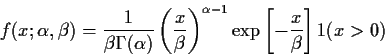 \begin{displaymath}f(x;\alpha,\beta) =
\frac{1}{\beta\Gamma(\alpha)}\left(\frac{...
...ta}\right)^{\alpha-1}
\exp\left[-\frac{x}{\beta}\right] 1(x>0)
\end{displaymath}
