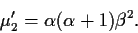 \begin{displaymath}\mu_2^\prime = \alpha(\alpha+1)\beta^2.\end{displaymath}