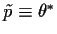 $\tilde p\equiv \theta^*$
