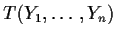 $T(Y_1,\ldots,Y_n)$