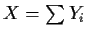 $X=\sum Y_i$