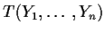 $T(Y_1,\ldots, Y_n)$