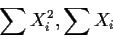 \begin{displaymath}\sum X_i^2, \sum X_i
\end{displaymath}