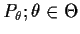 $P_\theta;\theta\in\Theta$