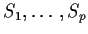 $S_1,\ldots,S_p$