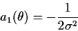 \begin{displaymath}a_1(\theta) = -\frac{1}{2\sigma^2}
\end{displaymath}