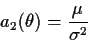 \begin{displaymath}a_2(\theta) = \frac{\mu}{\sigma^2}
\end{displaymath}