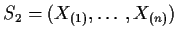$S_2 = (X_{(1)}, \ldots, X_{(n)})$