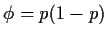 $\phi=p(1-p)$