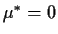 $\mu^*=0$