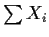 $\sum X_i$