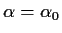 $\alpha=\alpha_0$
