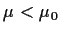 $\mu < \mu_0$